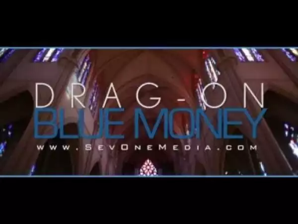 Video: Drag-On - Blue Money